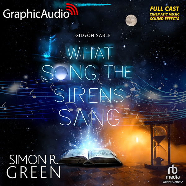 Gideon Sable 3: What Song the Sirens Sang [Dramatized Adaptation]