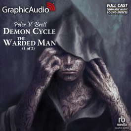 Demon Cycle 1: The Warded Man 1 of 2 [Dramatized Adaptation]