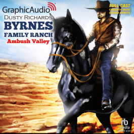 Byrnes Family Ranch 5: Ambush Valley [Dramatized Adaptation]