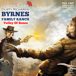 Byrnes Family Ranch 10: Valley Of Bones [Dramatized Adaptation]