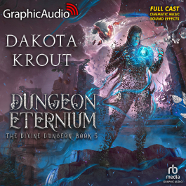 The Divine Dungeon 5: Dungeon Eternium [Dramatized Adaptation]