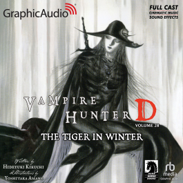 Vampire Hunter D: Volume 28 - The Tiger In Winter [Dramatized