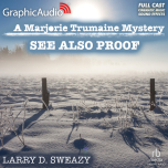 A Marjorie Trumaine Mystery 3: See Also Proof