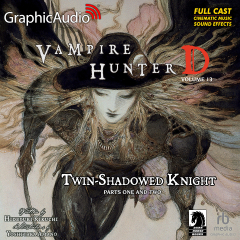 Vampire Hunter D: Volume 13 - Twin-Shadowed Knight Parts One and Two