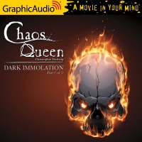 The Chaos Queen 2: Dark Immolation 1 of 2
