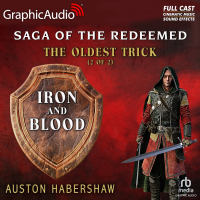 Saga of the Redeemed 1: The Oldest Trick 2 of 2 - Iron and Blood