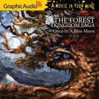 Forest Kingdom Saga: Once In A Blue Moon 1 of 2