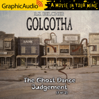 Golgotha 4: The Ghost Dance Judgement 1 of 2
