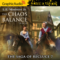 The Saga of Recluce 7: The Chaos Balance 1 of 2