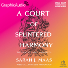 A Court of Thorns and Roses 6: A Court of Splintered Harmony