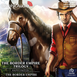 Border Empire Trilogy 1: The Border Empire