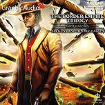 Border Empire Trilogy 2: Six Guns and Double Eagles