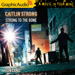 Caitlin Strong 9: Strong to the Bone