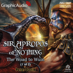 Sir Apropos of Nothing 2: The Woad to Wuin 1 of 2