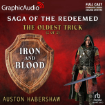 Saga of the Redeemed 1: The Oldest Trick 2 of 2 - Iron and Blood