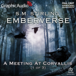 Emberverse 3: A Meeting At Corvallis 1 of 3