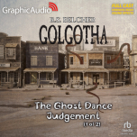 Golgotha 4: The Ghost Dance Judgement 1 of 2