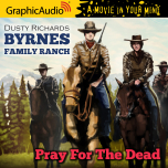 Byrnes Family Ranch 8: Pray For The Dead