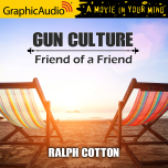 Gun Culture 1: Friend of a Friend