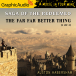 Saga of the Redeemed 4: The Far Far Better Thing 1 of 2