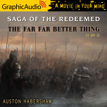 Saga of the Redeemed 4: The Far Far Better Thing 2 of 2