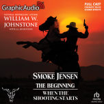 Smoke Jensen The Beginning 4: When The Shooting Starts