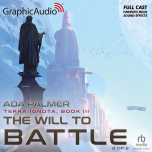 Terra Ignota 3: The Will To Battle 2 of 2