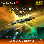 The Kurtherian Gambit 13: My Ride Is A Bitch