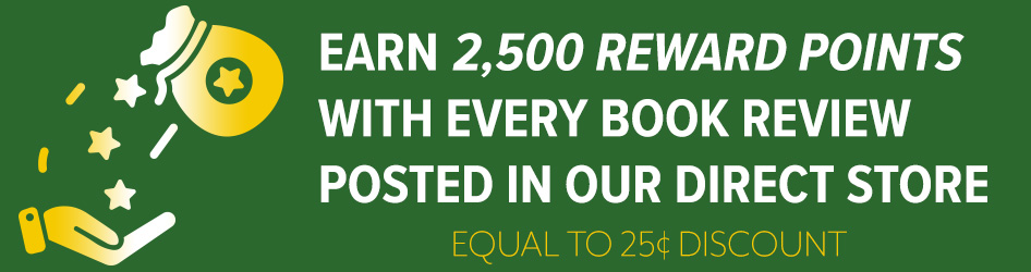 Earn 2,500 Reward Points with every book review posted in our direct store.