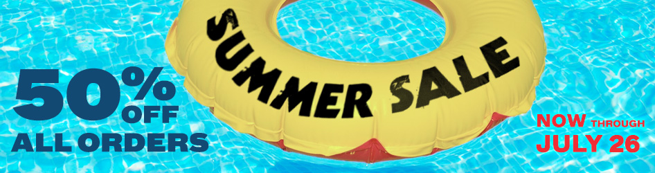 Save 50% Off All Orders through July 26!