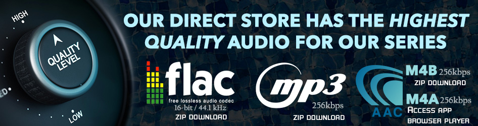 Our Direct Store Has the Highest Quality Audio Formats Available For Our Series!