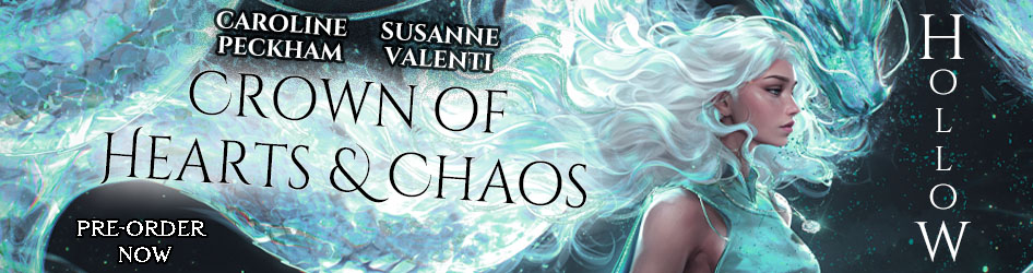Pre-Order Crown of Hearts and Chaos 1: Hollow by Caroline Peckham and Susanne Valenti.