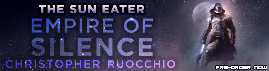 Pre-Order The Sun Eater 1: Empire of Silence (1 of 2) by Christopher Ruocchio.