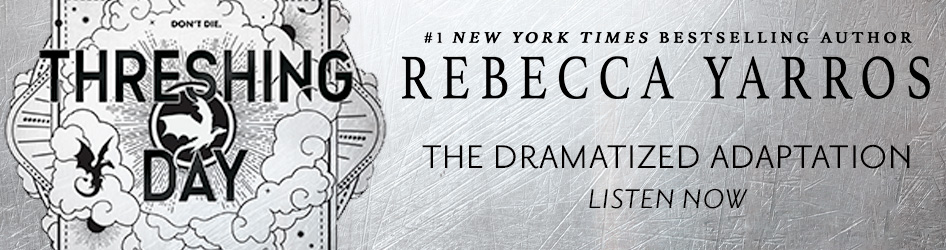 The Empyrean: Threshing Day by Rebecca Yarros!